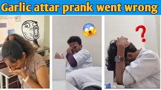 Garlic attar prank went crazy 🤯🥴 [upl. by Yahsram245]