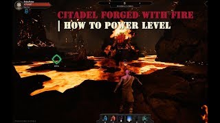 Citadel Forged With Fired  How to power level up to lvl 60 [upl. by Alyhc175]