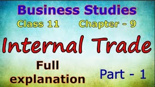 Internal Trade  class 11  Business studies  Part  1 [upl. by Anerb]