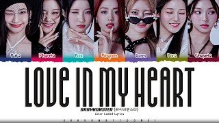 BABYMONSTER Love In My Heart Lyrics 베이비몬스터 Love In My Heart 가사 Color Coded HanRomEng [upl. by Neo]