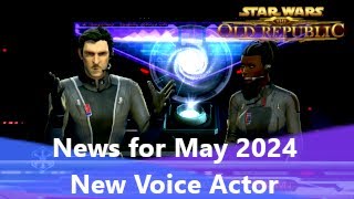 SWTOR News Roundup May 2024 Voice Actors and Ventures [upl. by Urina]