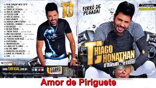 TJ Thiago Jhonathan  Amor de Piriguete [upl. by Diogenes]