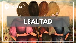 Que es lealtad  significado de lealtaddefinicion de lealtad [upl. by Nyliak]