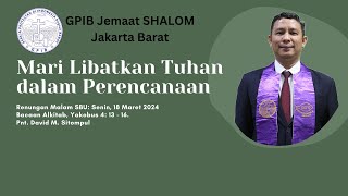 Renungan Malam SBU on YouTube GPIB Jemaat SHALOM Jakarta Barat Senin 18 Maret 2024 [upl. by Elisha355]