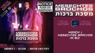 Mesechtas Brachos  Official Acapella  Mendy J • DJ Izik • Dovid Abayev In 8D smile2media mendyj [upl. by Ecikram]