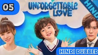 Unforgettable Love♡ Hindi Dubbed Full Episode 05  With English Sub [upl. by Attekal729]