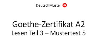 GoetheZertifikat A2 Lesen Teil 3  Mustertest 5 [upl. by Ediva851]