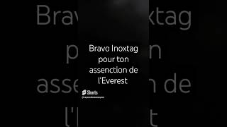 Bravo Inoxtag pour l accentuation de l Everest [upl. by Catherine]