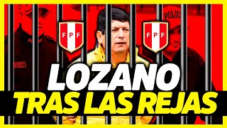 LOZANO A PRISIÓN ¿SE SALVÓ EL FÚTBOL PERUANO  LA SELECCIÓN SE QUEDA SIN PRESIDENTE [upl. by Chere838]