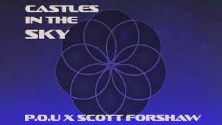 POU x Scott Forshaw  Castles In The Sky [upl. by Lorrayne]