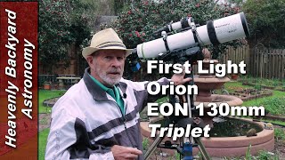 The Orion EON 130mm Triplet Refractor First Light from the Heavenly Backyard [upl. by Hayyifas535]