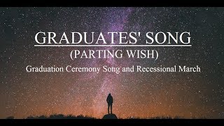 Best Graduation Ceremony Song Ever  quotGRADUATES SONG Parting Wishquot [upl. by Nylcaj639]