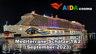 AIDAcosma  Mediterrane Schätze 1 amp 2  September 2023 [upl. by Jordana]