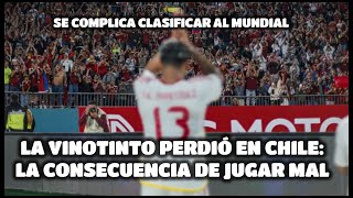 LA VINOTINTO PIERDE EN CHILE La CONSECUENCIA de NO JUGAR BIEN [upl. by Yrnehnhoj]