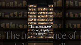 The importance of Ashurbanipal’s library 📖 [upl. by Ursa]