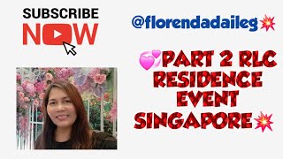 💞Part Two RLC Residences Event Singapore 🇸🇬 florenda daileg 💥 [upl. by Ailime93]