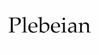 How to Pronounce Plebeian [upl. by Asilej]