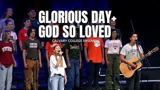 Glorious Day x God So Loved College Ensemble [upl. by Littell]