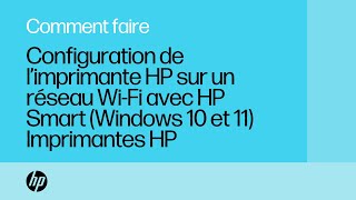 Comment configurer une imprimante HP sur un réseau sans fil avec HP Smart sous Win11  HP Support [upl. by Eidnim]