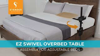 Stander EZ Swivel Overbed Table  Assembly Instructions for Adjustable Base Beds [upl. by Plossl]