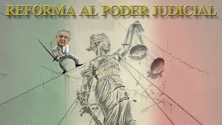 REFORMA AL PODER JUDICIAL [upl. by Imac]