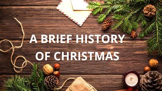 A BRIEF HISTORY OF CHRISTMAS [upl. by Friedman]