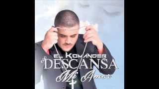 Descansa mi amor Alfredo Rios El Komander [upl. by Threlkeld]