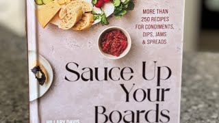 Cookbook Preview Sauce Up Your Boards Condiments Recipes by Hillary Davis recipebook cookbook [upl. by Sarene]