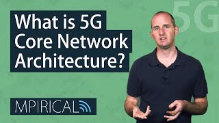 What is 5G Core Network Architecture Take a Look With Mpirical [upl. by Notnarb]