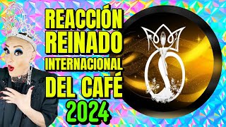 🔴 LIVE REACCIÓN A EL REINADO INTERNACIONAL DEL CAFÉ 2024 [upl. by Nerine]