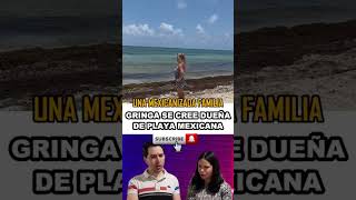 GRINGA SE ADUEÑA DE PLAYAS MEXICANAS youtube subscribe shortvideo viralshorts [upl. by Boyce]