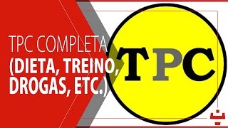 TPC completa  dieta treino drogas [upl. by Ahsinnod974]