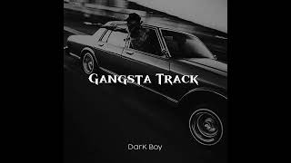 GANGSTA TRACK DARK BOY Full Track [upl. by Tnairb]