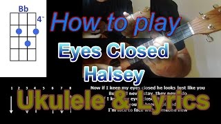 How to play Eyes Closed by Halsey Ukulele Cover [upl. by Lewert]