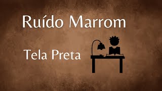 Ruído Marrom  Elimine toda distração ao redor [upl. by Drofnats]