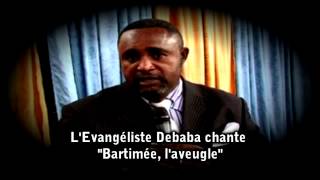 Evangéliste Debaba chante quotBartimée laveuglequot [upl. by Ackley172]