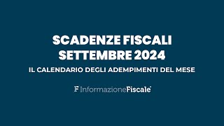 Scadenze fiscali settembre 2024 il calendario degli adempimenti del mese per privati e partite IVA [upl. by Drandell683]