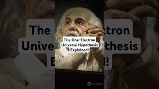 The OneElectron Universe Hypothesis Explained electionhypothesis spacephysics shorts physics [upl. by Dituri]