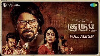 Kurup Tamil  Full Album  Dulquer Salmaan  Sobhita Dhulipala  Srinath Rajendran [upl. by Yarled]