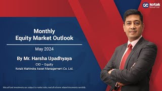 Equity Outlook for May 2024 with Mr Harsha Upadhyaya [upl. by Anielram]