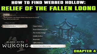 RELIEF OF THE FALLEN LOONG Location Guide  Shrine  Webbed Hollow  Chapter 4  Black Myth Wukong [upl. by Arihsak]