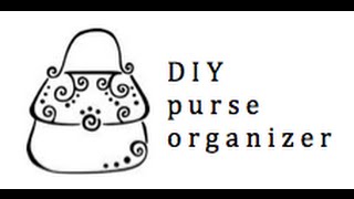 How to Make Your Own Purse Organizer [upl. by Sukey]