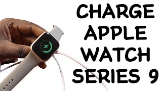 How to Charge Apple Watch Series 9 [upl. by Olram]