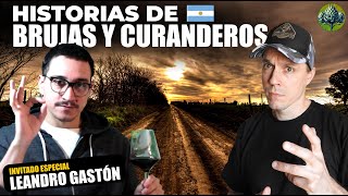 Ep21 🔥 TE CONTAMOS DOS HISTORIAS DE BRUJAS Y CURANDEROS ARGENTINOS Invitado Especial LEANDRO GASTÓN [upl. by Tocci260]