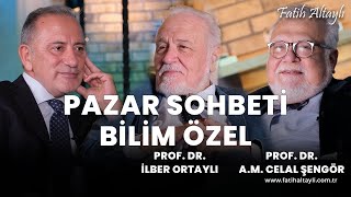 Fatih Altaylı ile Pazar Sohbeti Bilim özel bölümü Prof Dr Celal Şengör amp Prof Dr İlber Ortaylı [upl. by Ahsenak]