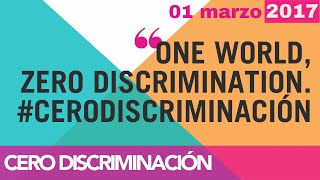 Hazte Sentir por la Cero Discriminación DíaCeroDiscriminación2017 [upl. by Sisto404]