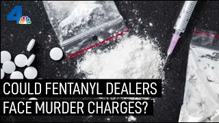 Could Fentanyl Dealers Face Murder Charges in Overdoses  NBCLA [upl. by Erinn68]