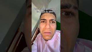 Pov tu amigo cuando le pega su padre [upl. by Beaudoin188]