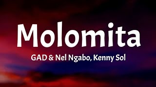 GAD  Molomita Lyrics Ft Nel Ngabo Kenny Sol [upl. by Alemat574]