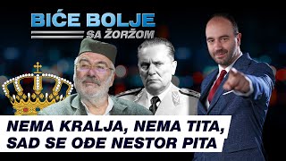 Nema KRALJA nema TITA sad se ođe NESTOR PITA  BIĆE BOLJE sa Žoržom [upl. by Darrej]